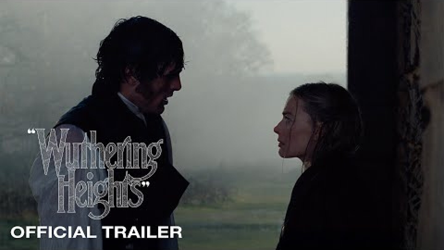 "Wuthering Heights" | Official Trailer
