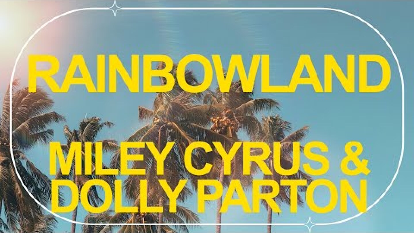 Miley Cyrus feat. Dolly Parton - Rainbowland (Official Audio) ☀️ Summer Songs