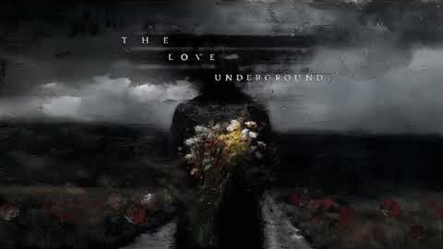 The Love Underground - Never Ends (lyrics video)