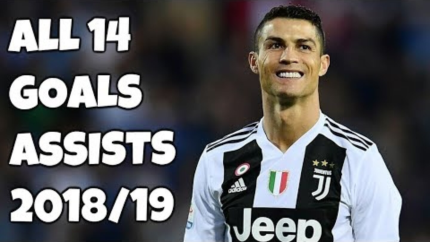 Cristiano Ronaldo All 14 Goals & Assists - Juventus 2018/19