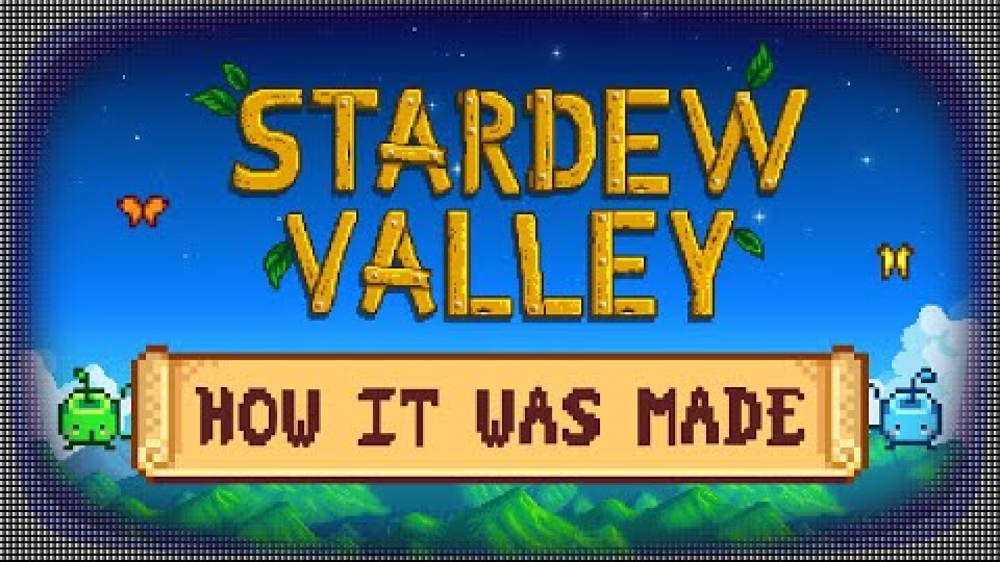 How Stardew Valley Was Made by Only One Person