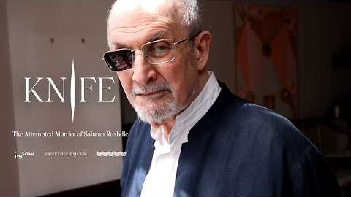 KNIFE: THE ATTEMPTED MURDER OF SALMAN RUSHDIE | OFFICIAL TRAILER