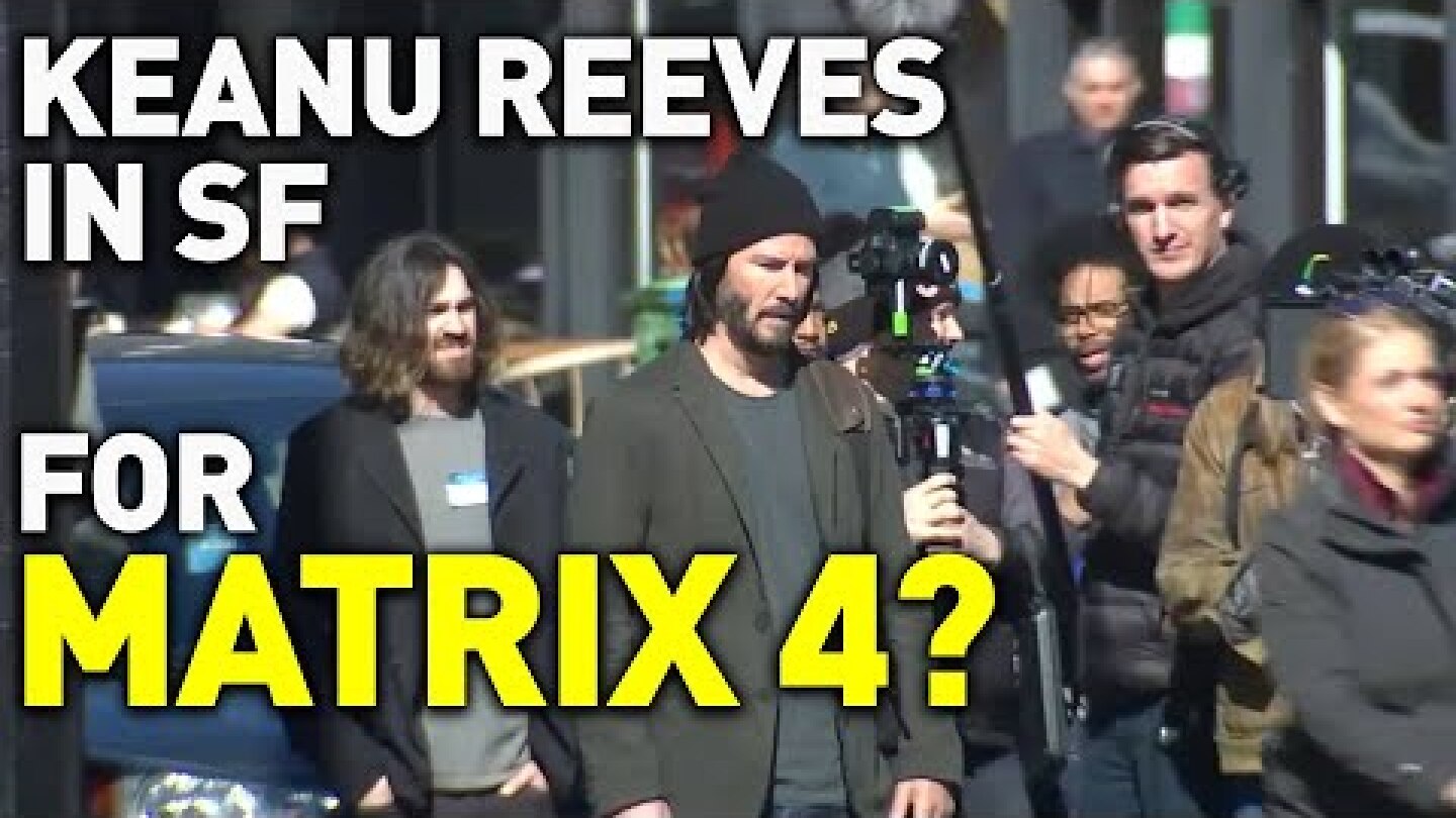 Keanu Reeves Spotted in San Francisco for ‘Matrix 4’ Filming