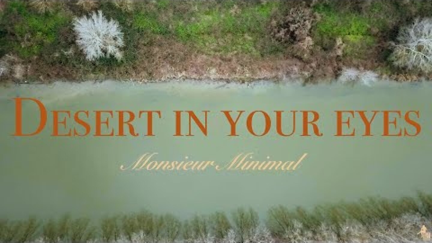 Monsieur Minimal - Desert in your eyes (Official music video)