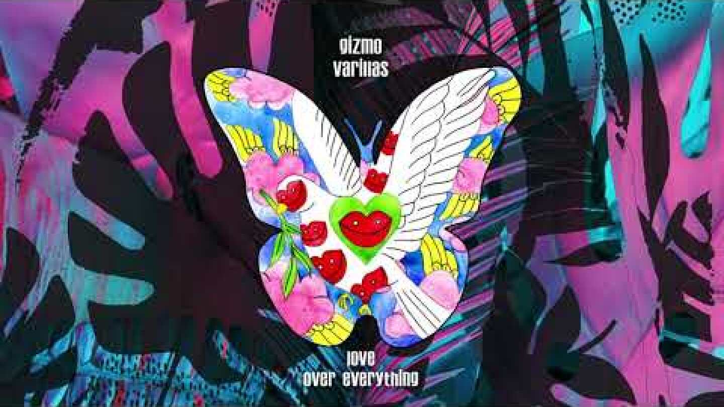 Gizmo Varillas - Love Over Everything