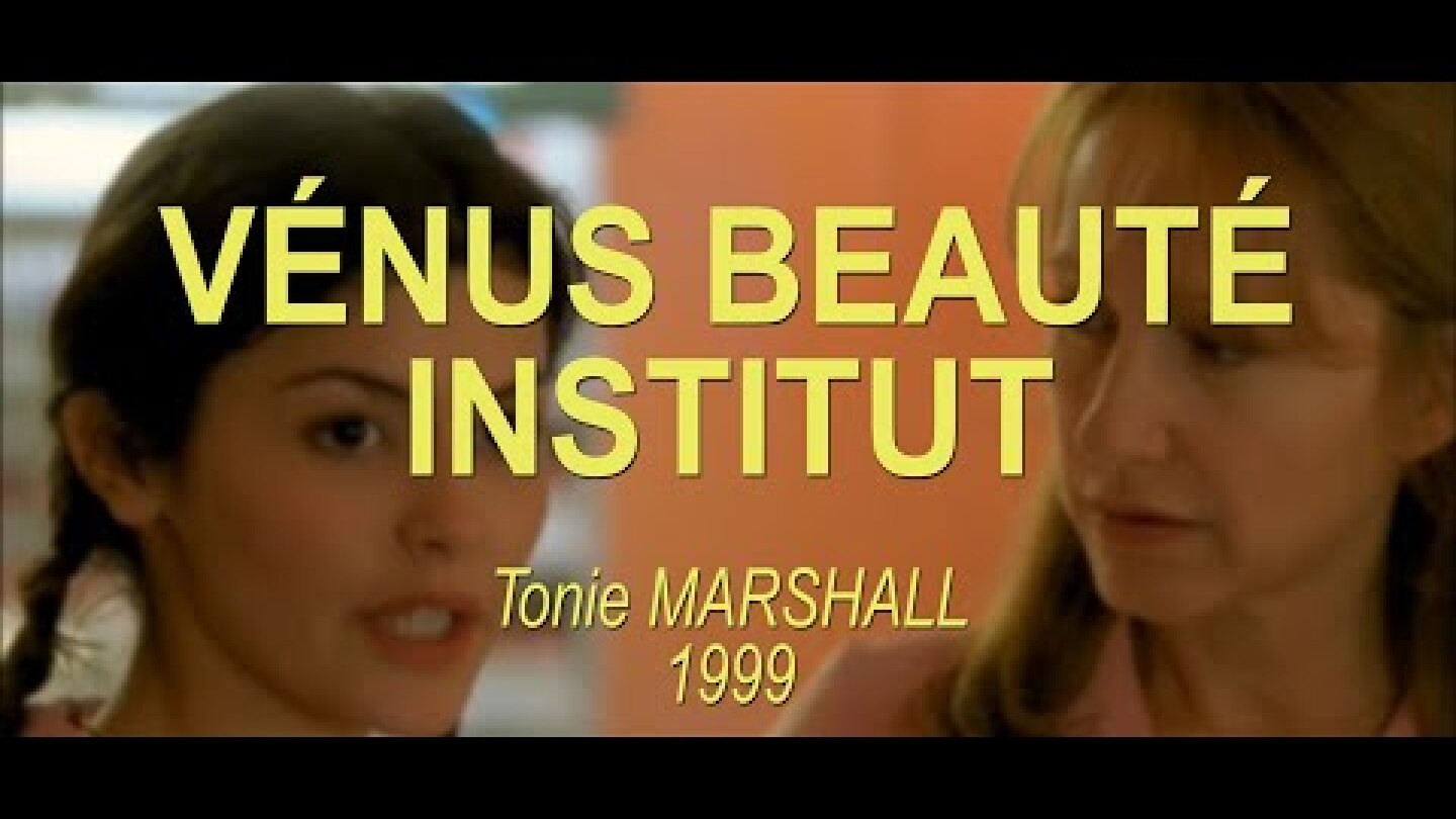 VÉNUS BEAUTÉ – INSTITUT 1999 (Nathalie BAYE, Audrey TAUTOU, Bulle OGIER, Mathilde SEIGNER)