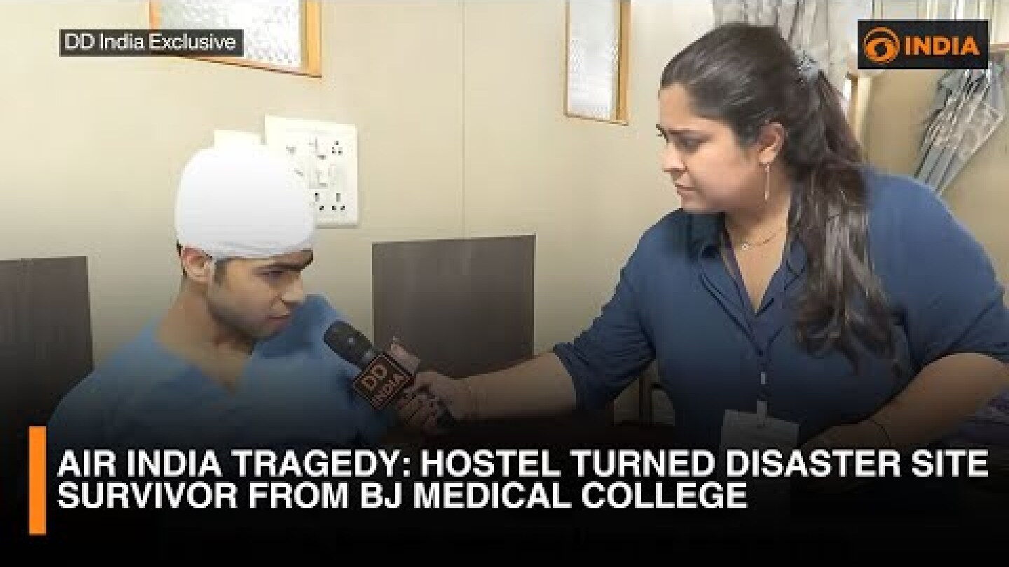Air India Tragedy: Hostel Becomes Disaster Site | BJ Medical Student Survivor | DD India Exclusive