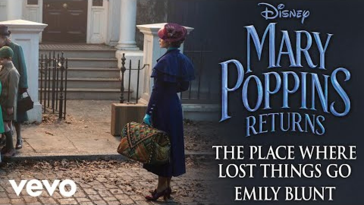 Emily Blunt - The Place Where Lost Things Go (From "Mary Poppins Returns"/Audio Only)