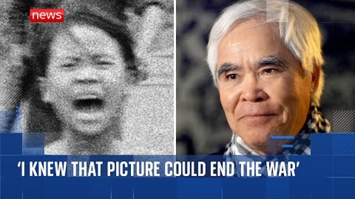 Vietnam War photographer on his iconic 'Napalm Girl' image