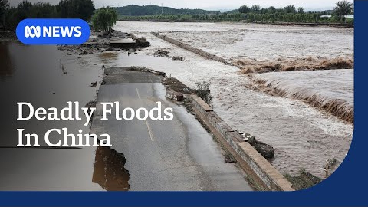 Beijing floods kill dozens as heavy rain lashes northern China | ABC NEWS