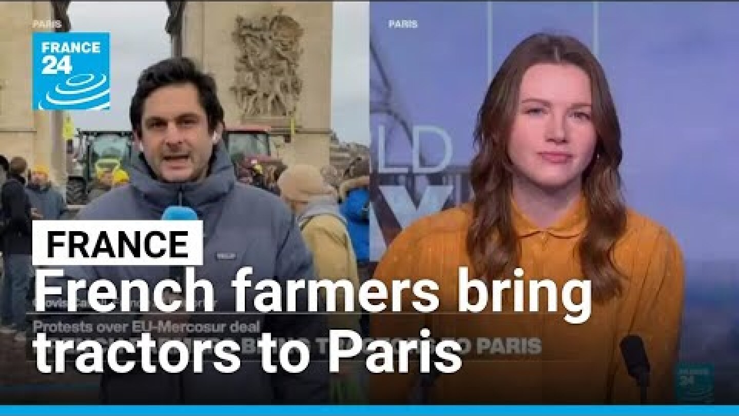 Protests over EU-Mercosur deal: French farmers bring tractors to Paris • FRANCE 24 English