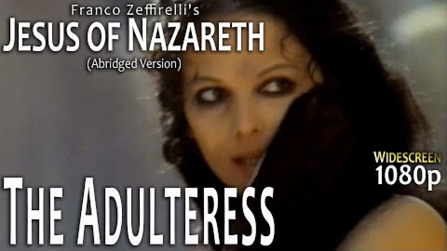 Jesus of Nazareth Part 17 - THE ADULTERESS - Widescreen