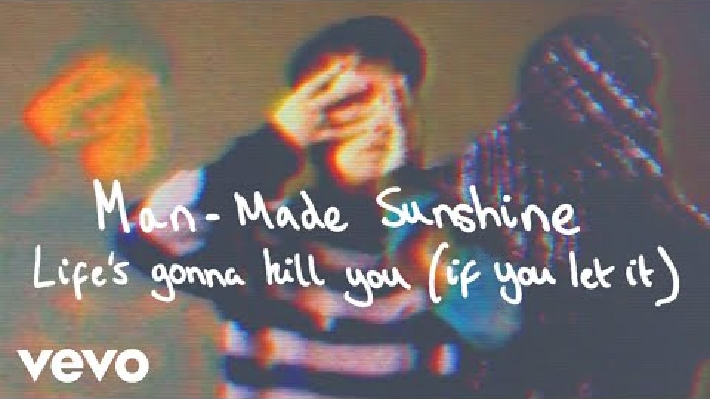 Man-Made Sunshine - Life's Gonna Kill You (If You Let It) (Official Visualiser)