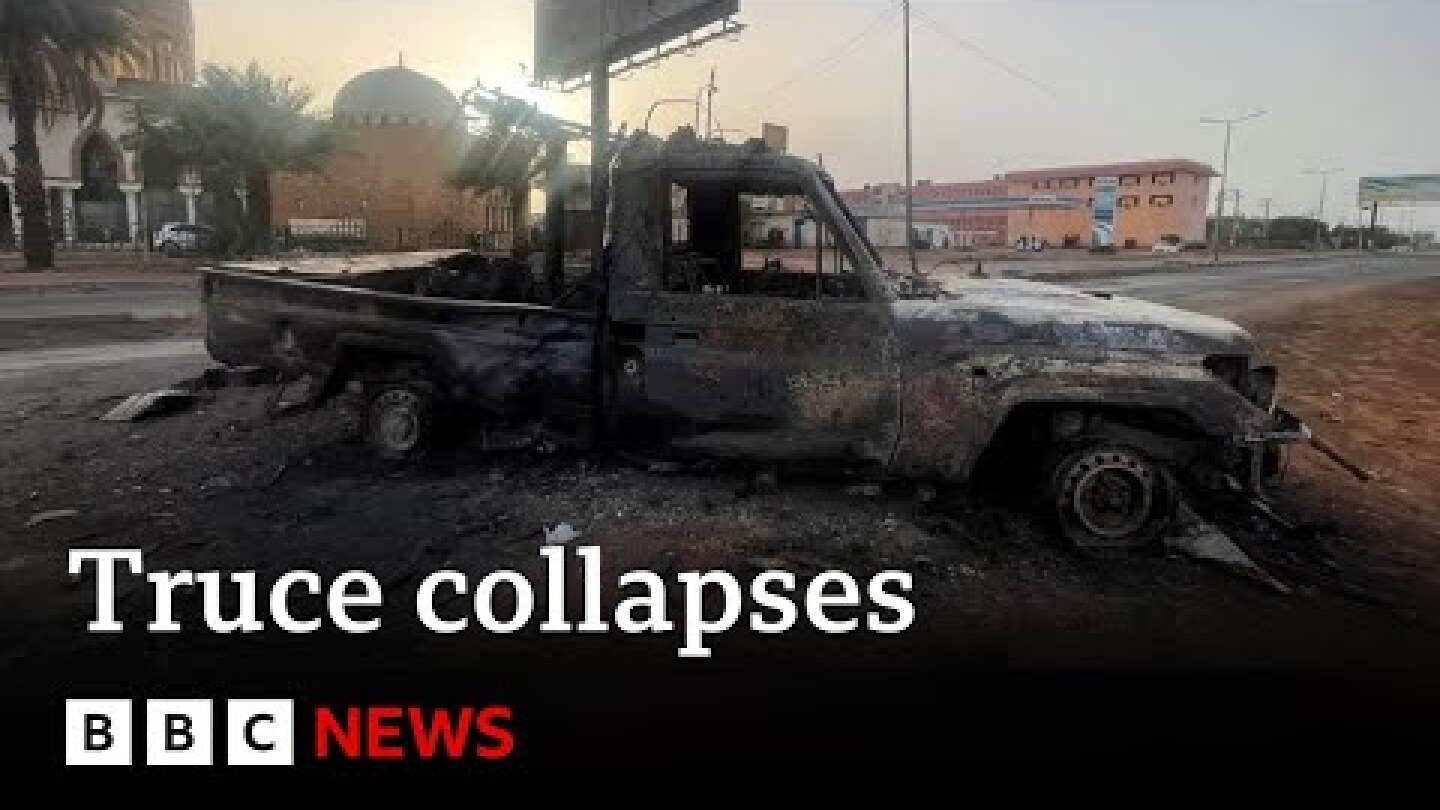 Sudan’s capital Khartoum faces air strikes and fighting as truce collapses – BBC News