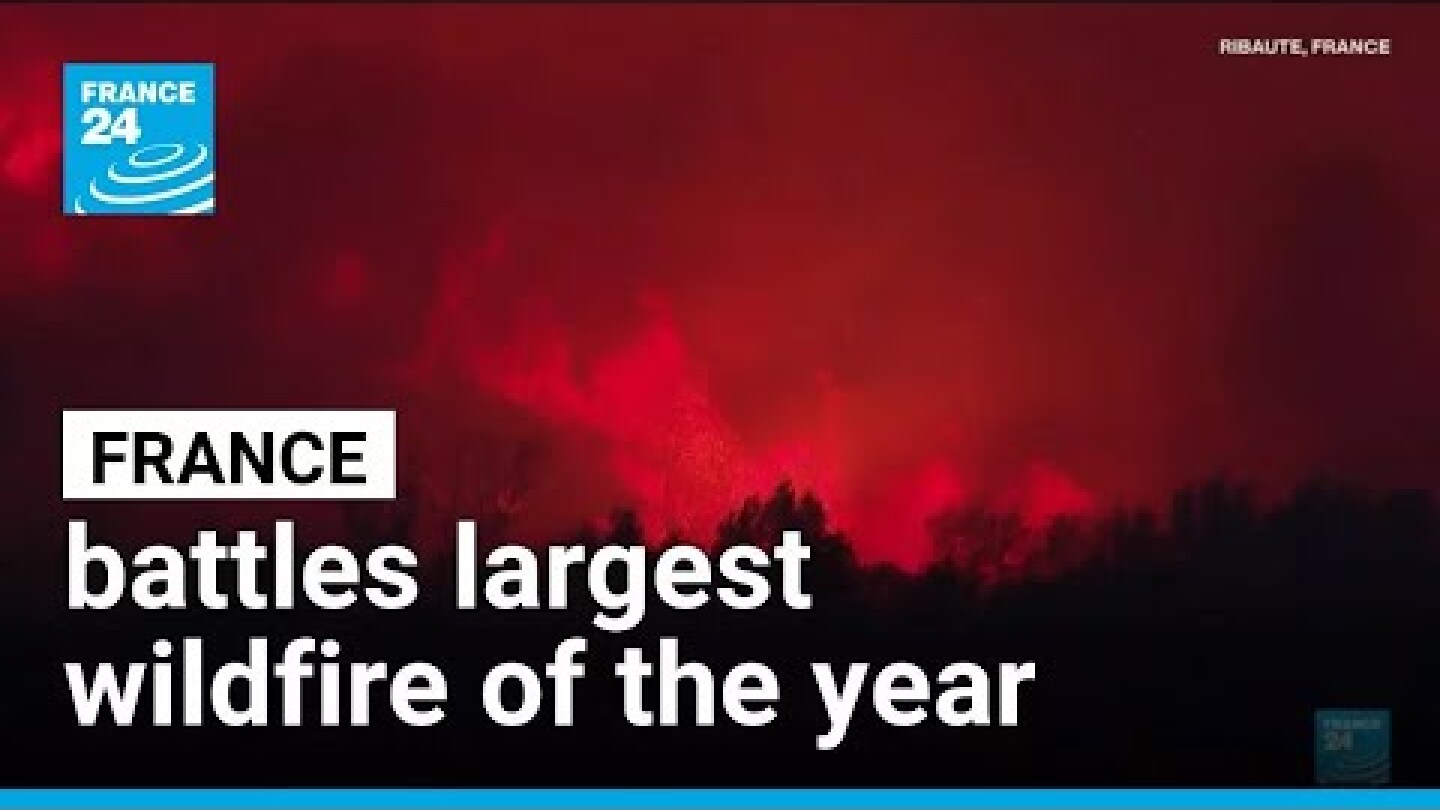 France battles largest wildfire of the year so far • FRANCE 24 English