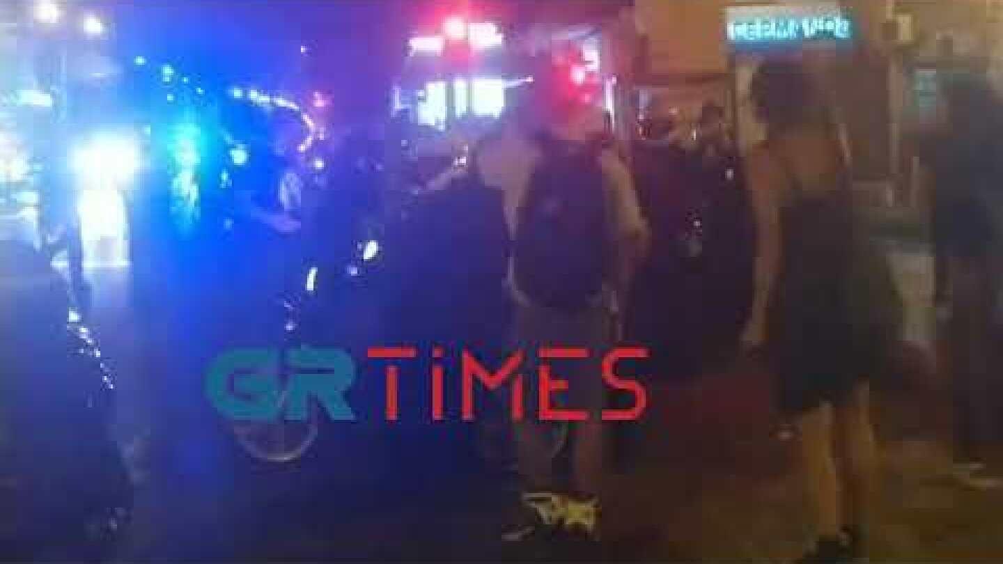 Επεισόδια στη Θεσσαλονίκη-Διαμαρτυρίες πολιτών