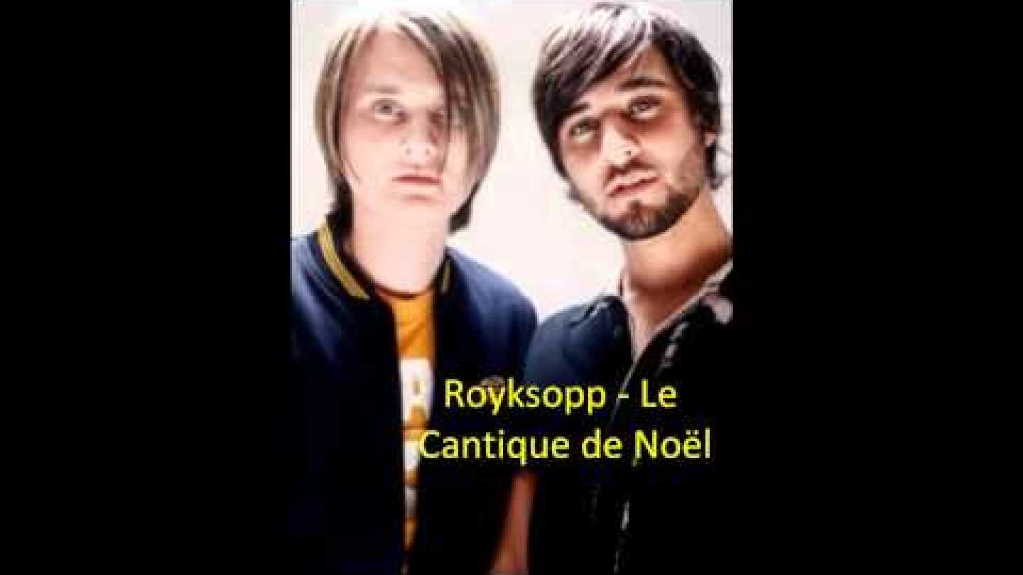 Royksopp - Le Cantique de Noël (HQ)