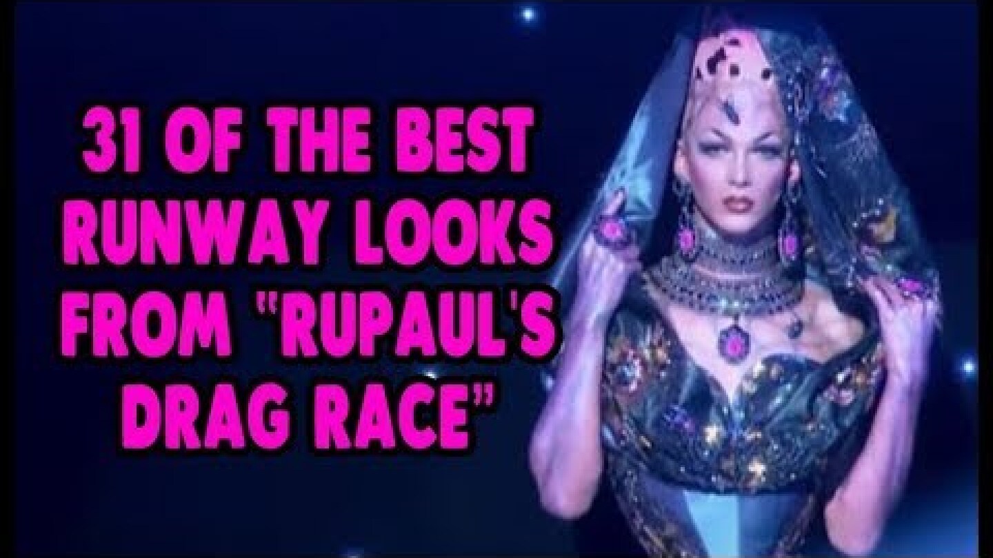 31 Of The Best Runway Looks From "RuPaul's Drag Race"