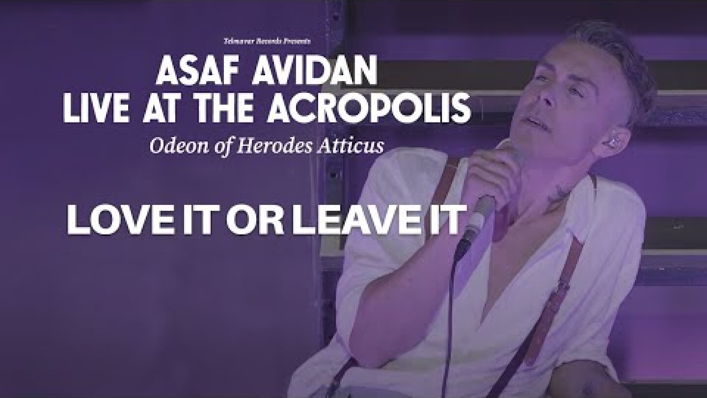 Asaf Avidan - Love It Or Leave It (Live At The Acropolis 2022)