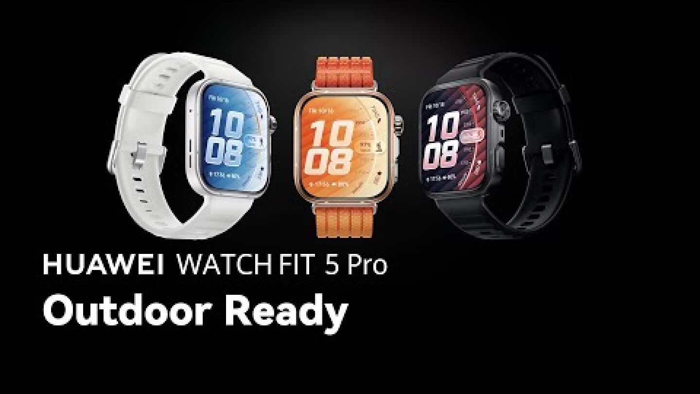 HUAWEI WATCH FIT 5 Pro - Outdoor Ready