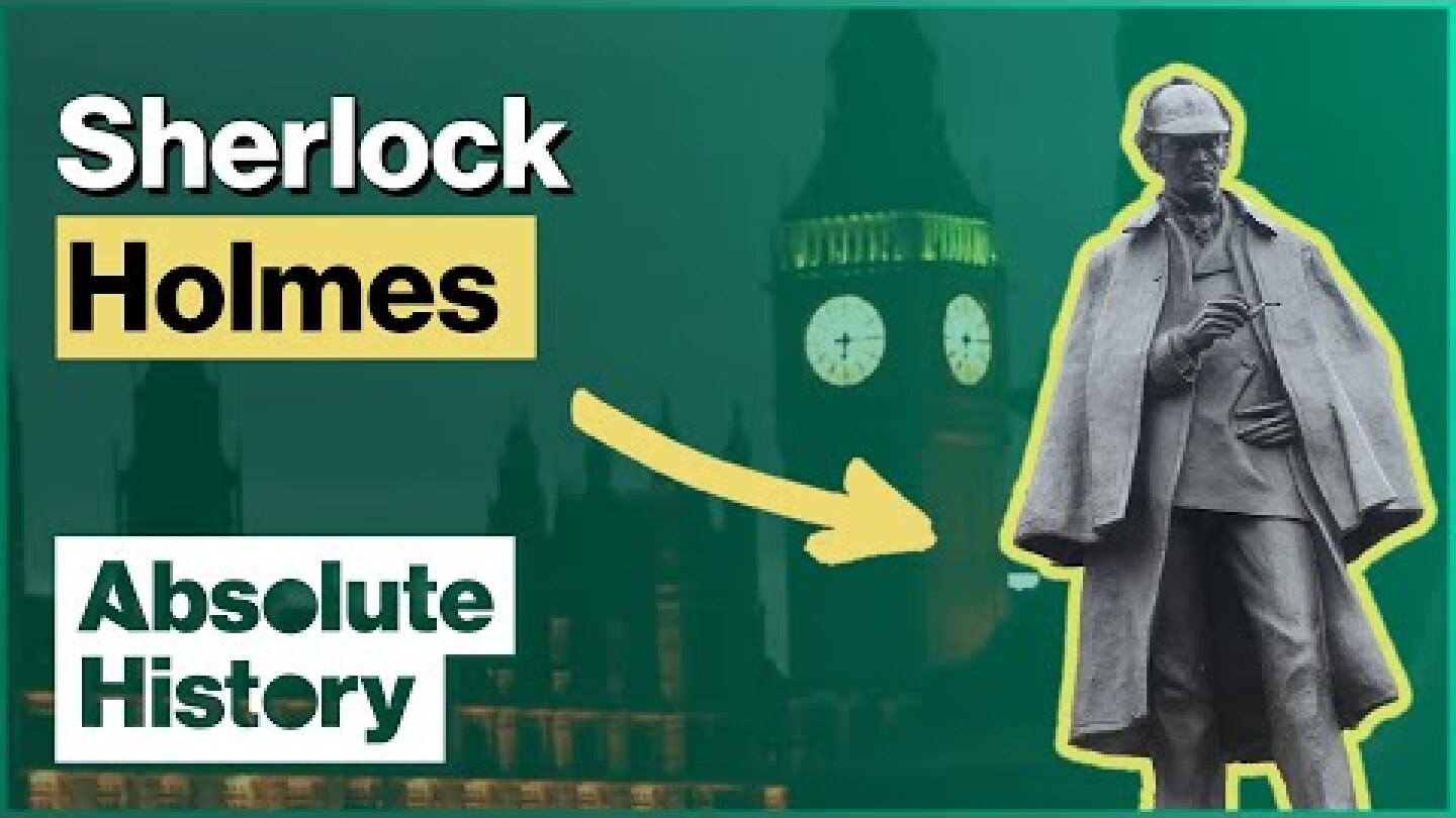 The Sherlock Holmes Influence| Absolute History