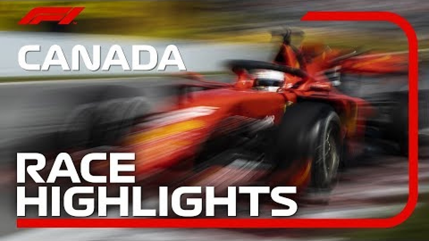 2019 Canadian Grand Prix: Race Highlights