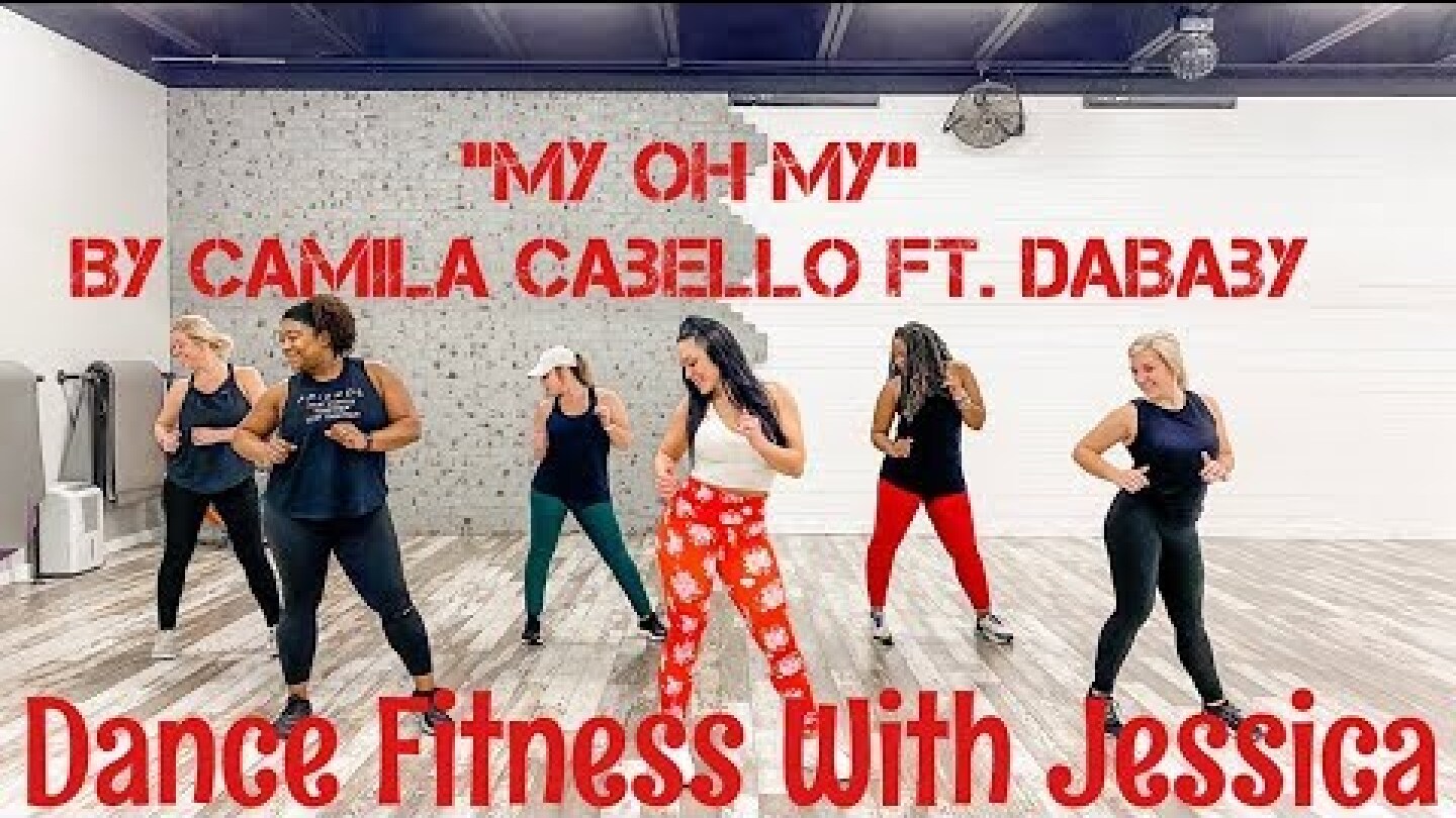 “My Oh My” Dance - Dance Fitness With Jessica Bass James