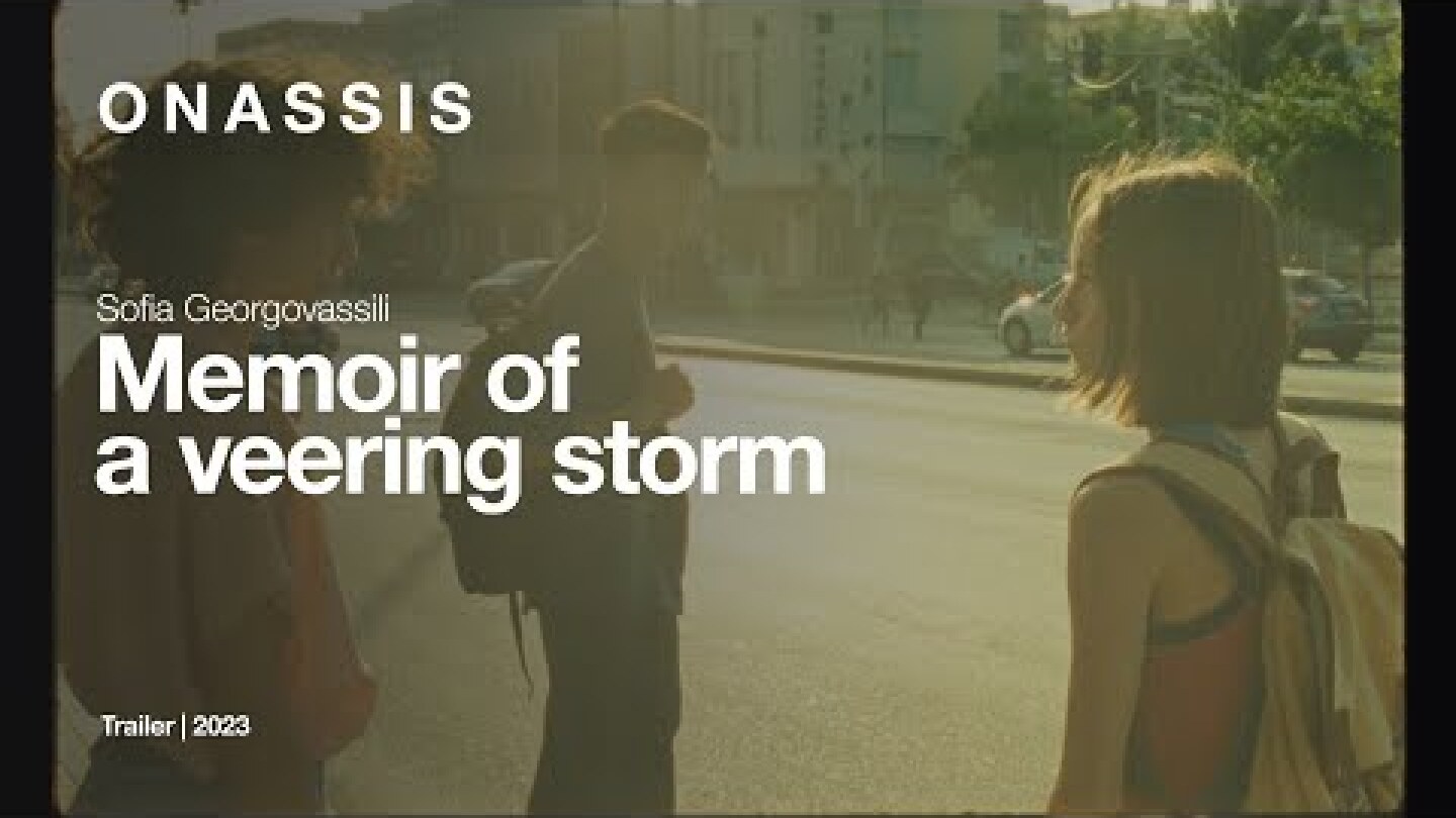 Trailer | Memoir of a Veering Storm της Σοφίας Γεωργοβασίλη