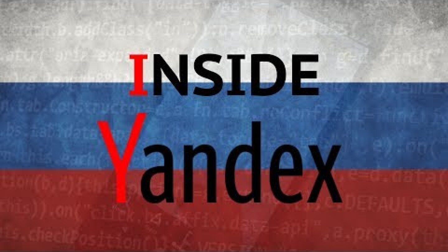 Inside Yandex, the Russian tech company that claims to be better than Google