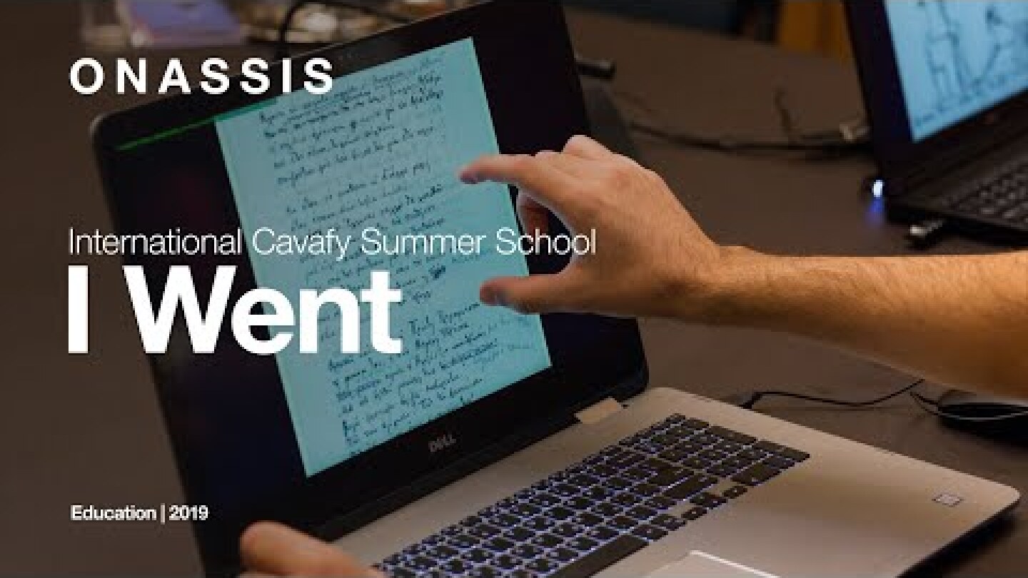 International Cavafy Summer School | I Went, by C. P. Cavafy