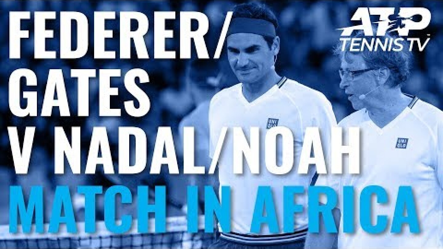 Roger Federer & Bill Gates v Rafa Nadal & Trevor Noah | Match In Africa 2020 Doubles Highlights