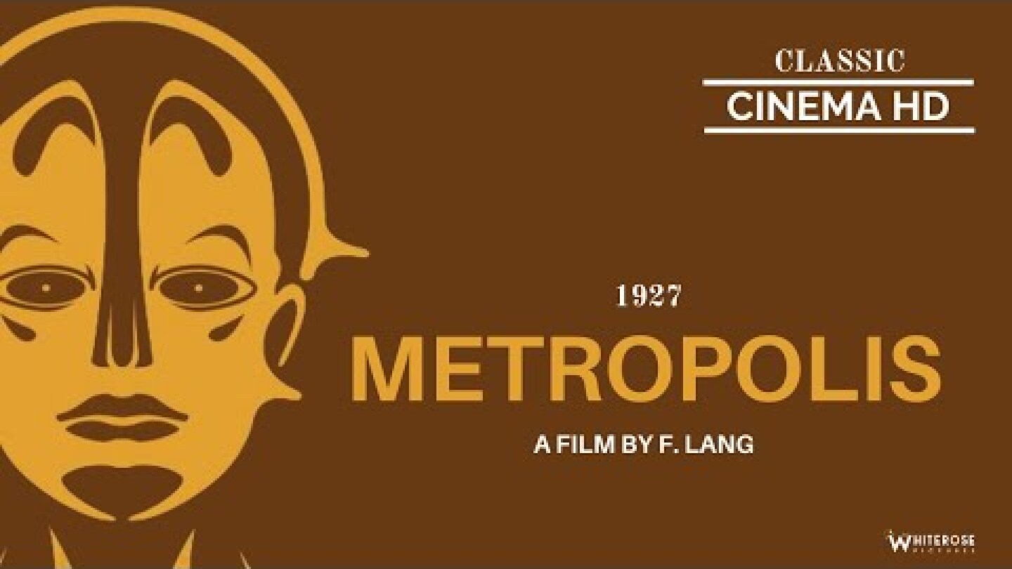 METROPOLIS / F. Lang (1927) Full Silent Movie (Restored HD) / Film Muto Completo (Restaurato HD)