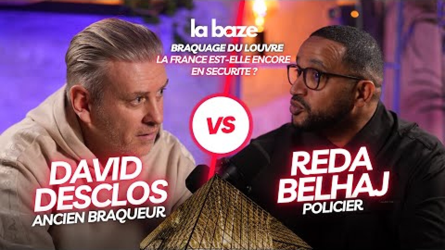 EX-BRAQUEUR VS POLICIER - BRAQUAGE AU LOUVRE : LA FRANCE EST-ELLE ENCORE EN SECURITE ?