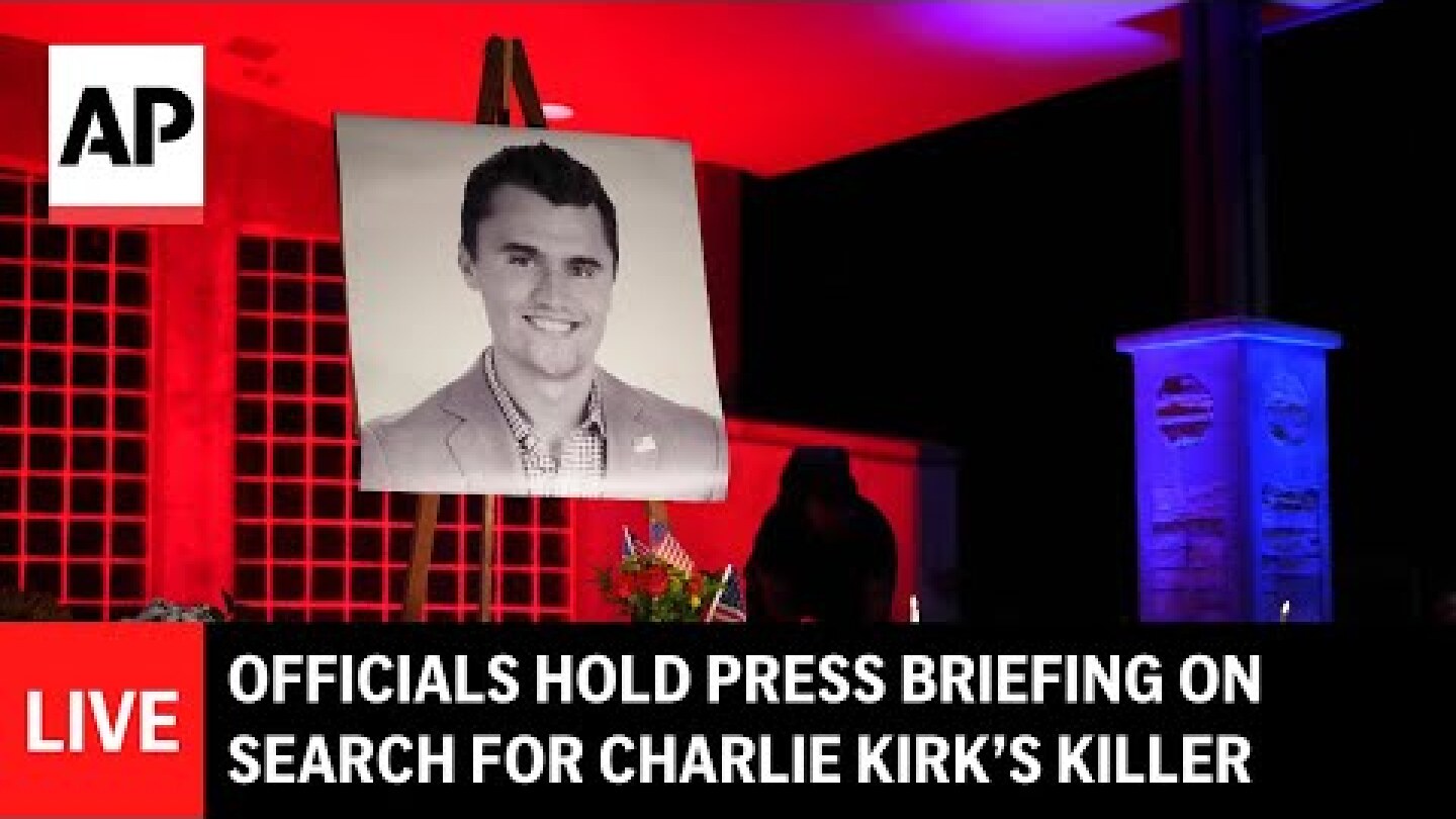LIVE: Officials hold press briefing on search for Charlie Kirk’s killer