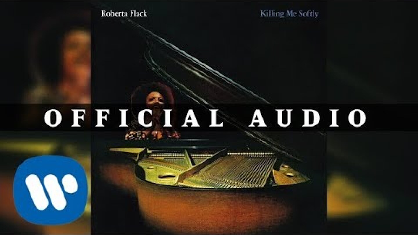 Roberta Flack - Killing Me Softly With His Song (Official Audio)