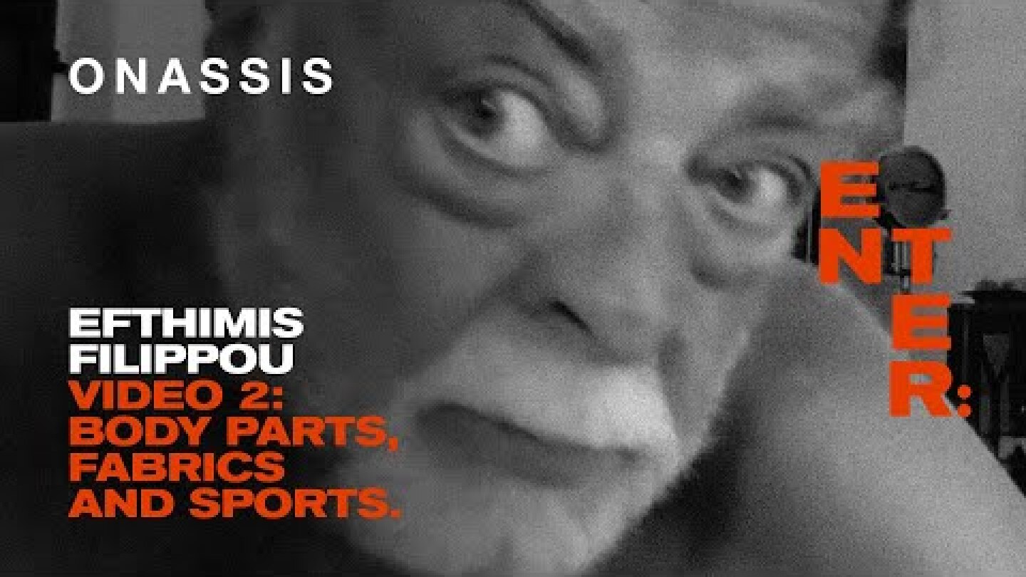 Video 2: Body parts, fabrics and sports | Efthimis Filippou