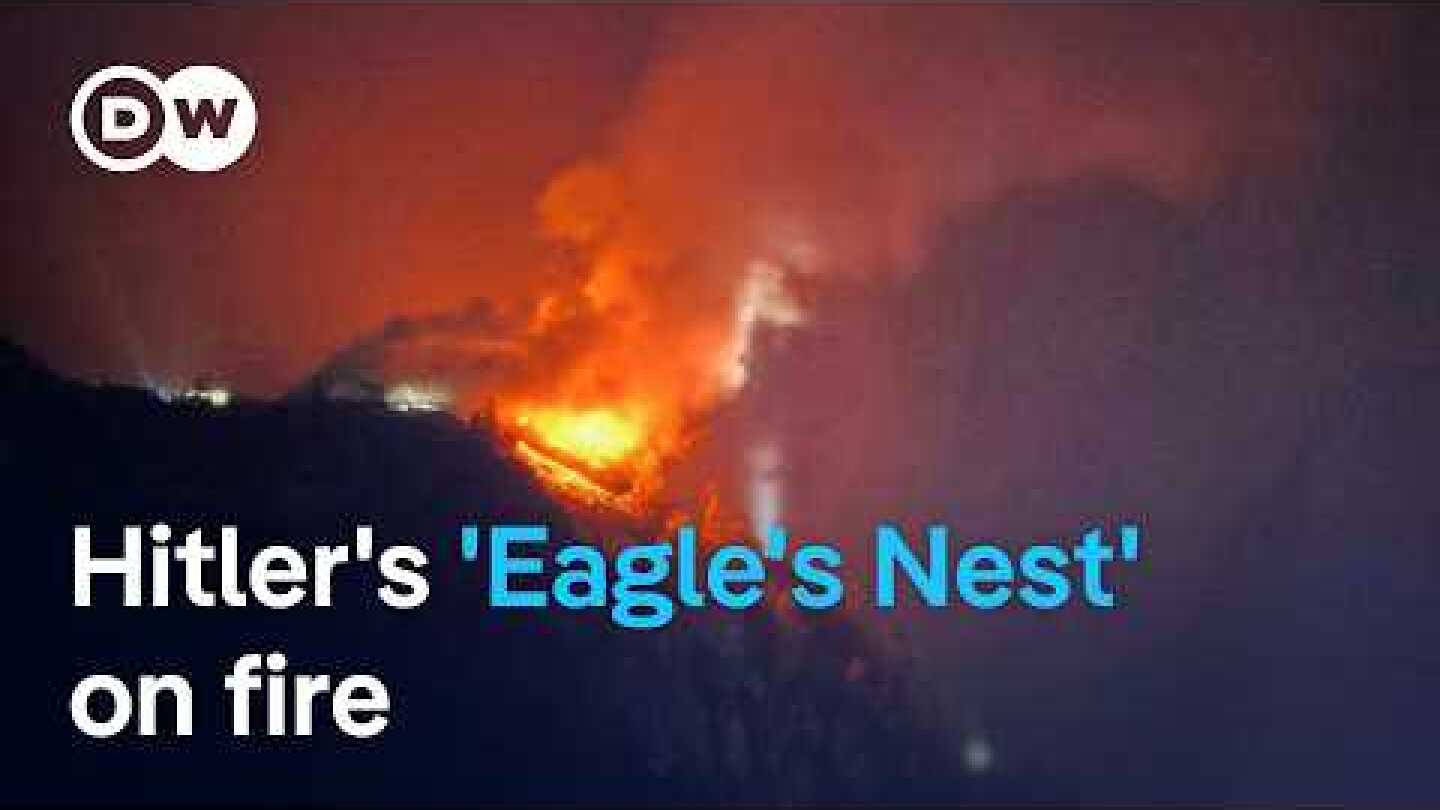 Hitler's mountaintop 'Eagle's Nest' goes up in flames | DW News