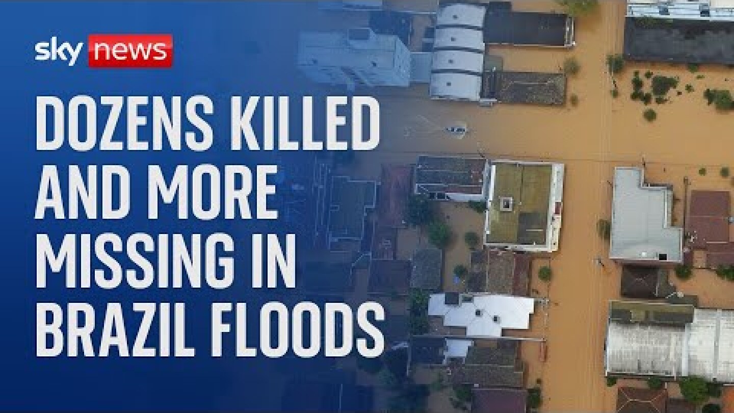Dozens killed and many more missing in Brazil floods, say local authorities