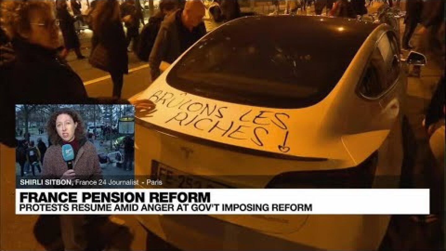 Protests resume across France after Macron forced through contested pension reform • FRANCE 24