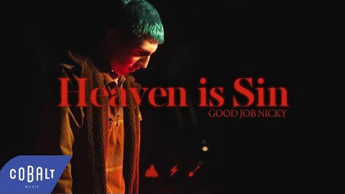 good job nicky - Heaven Is Sin | Official Music Video