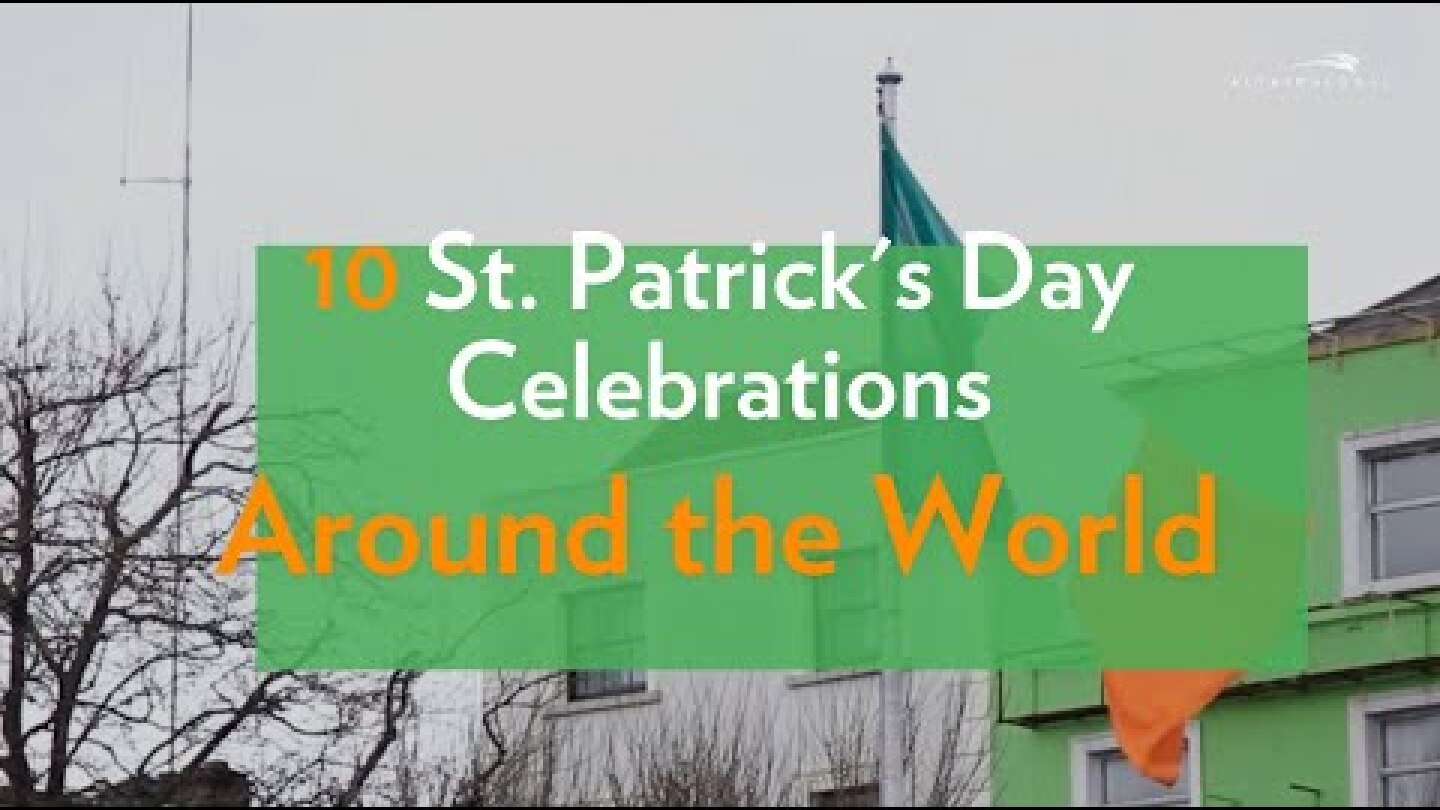 St.  Patrick's Day Celebrations Around the World