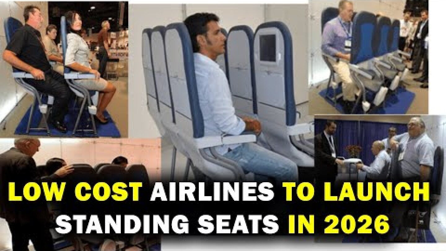 Low Cost Airlines to Launch Standing Seats in 2026 | Shocking Air Travel Update