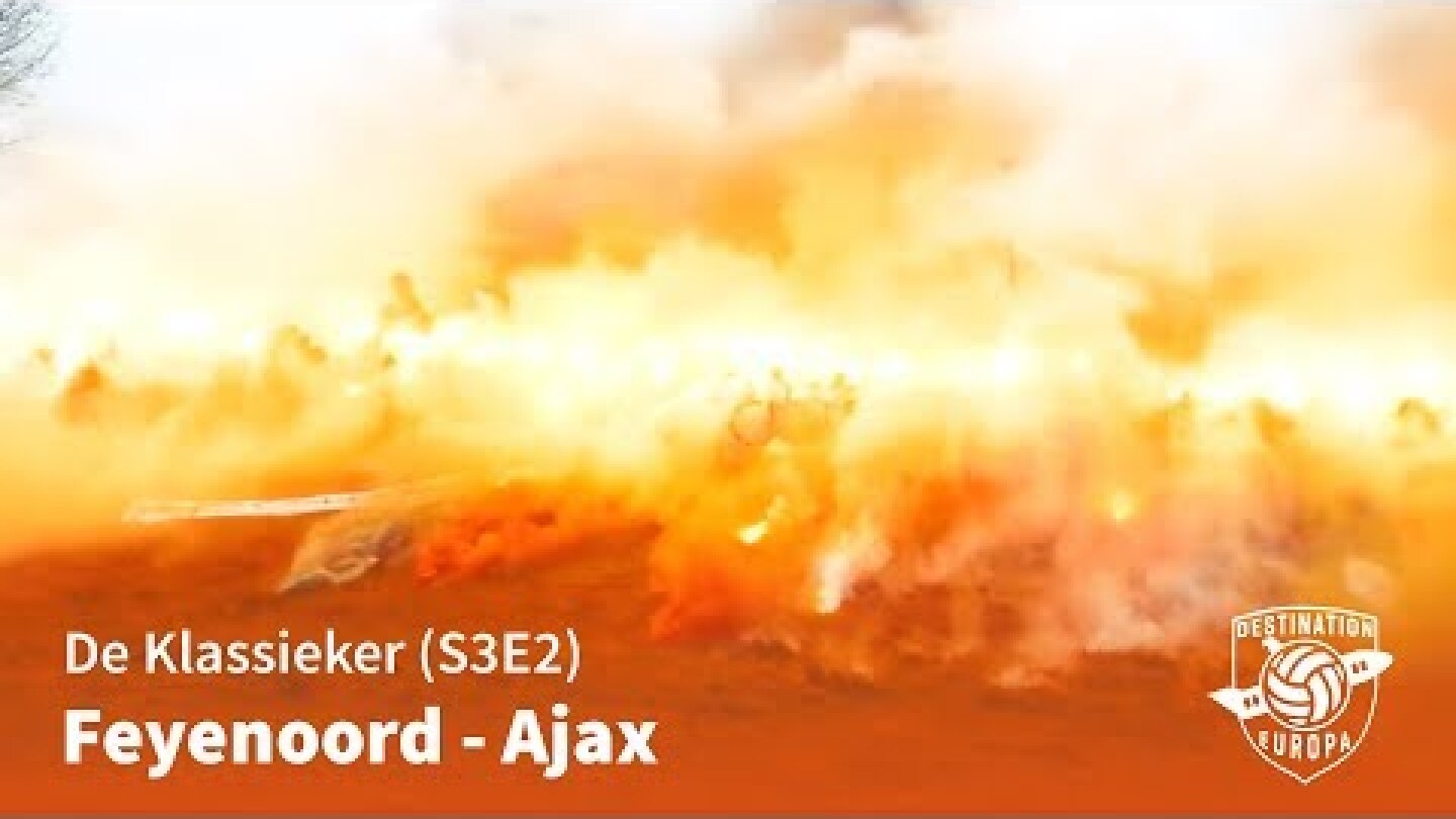 Destination Europa: Feyenoord - Ajax (De Klassieker - S3E2)