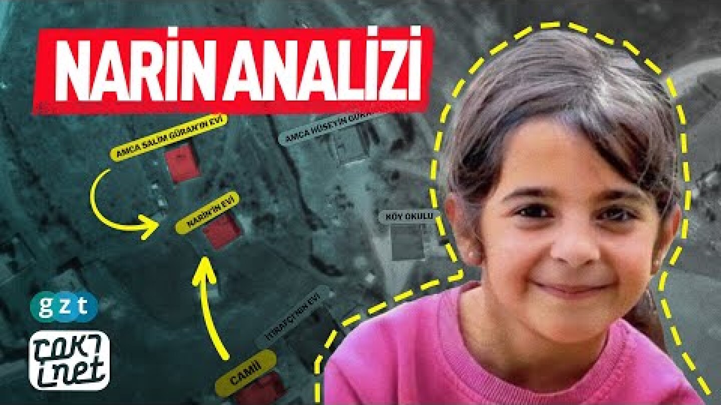 Narin Güran’a ne oldu? Dakika dakika haritalı analiz