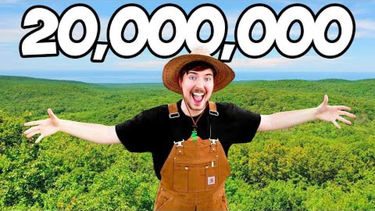 Planting 20,000,000 Trees, My Biggest Project Ever!