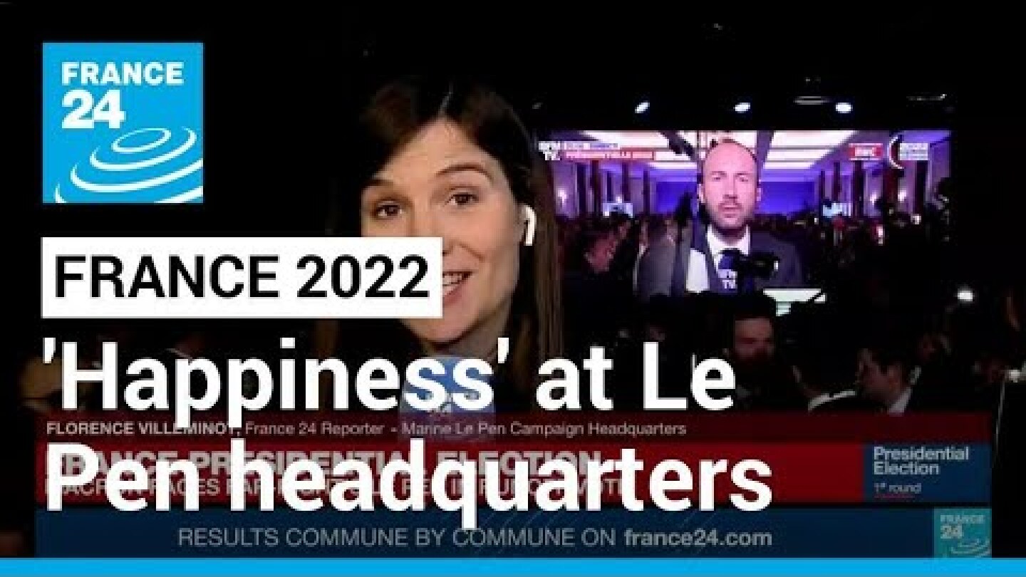French presidential election: 'Happiness' at Marine Le Pen campaign headquarters • FRANCE 24