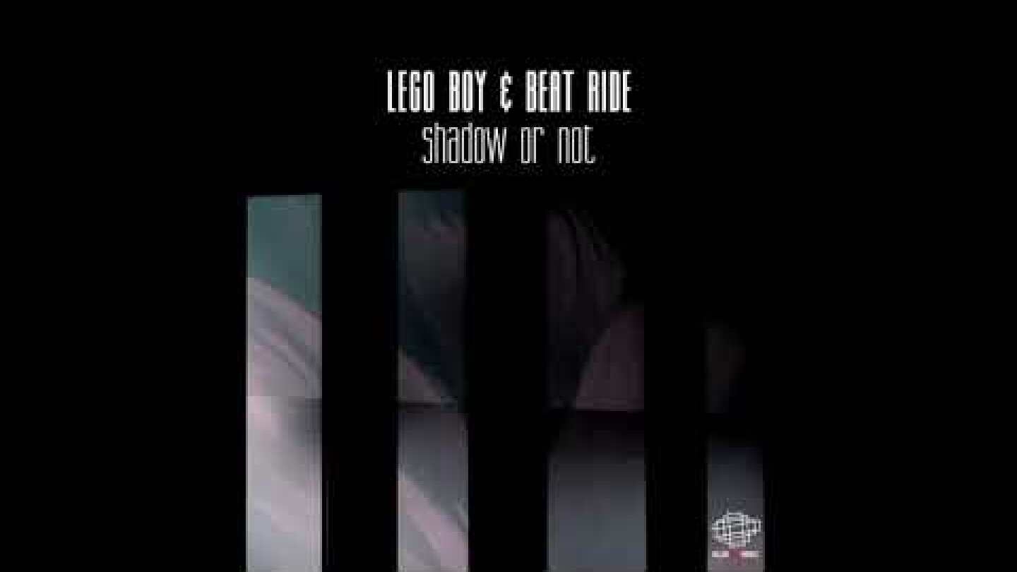 Lego Boy & Beat Ride - Shadow Or Not