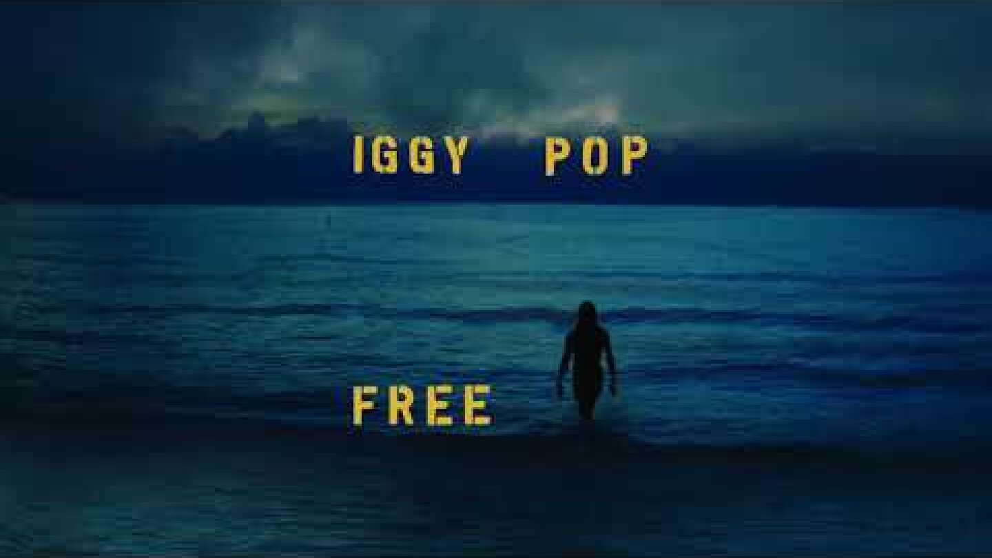 Iggy Pop -  Free (Official audio)