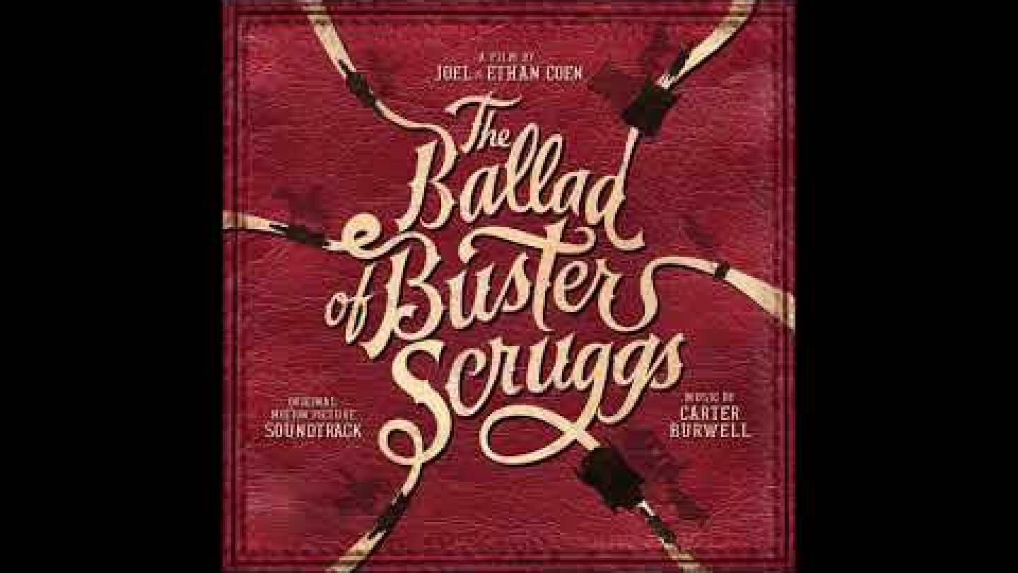 The Ballad Of Buster Scruggs Soundtrack - "When A Cowboy Trades His Spurs For Wings"