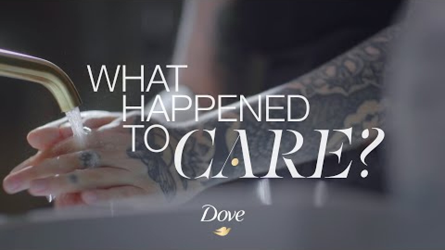 Dove - What Happened to Care?